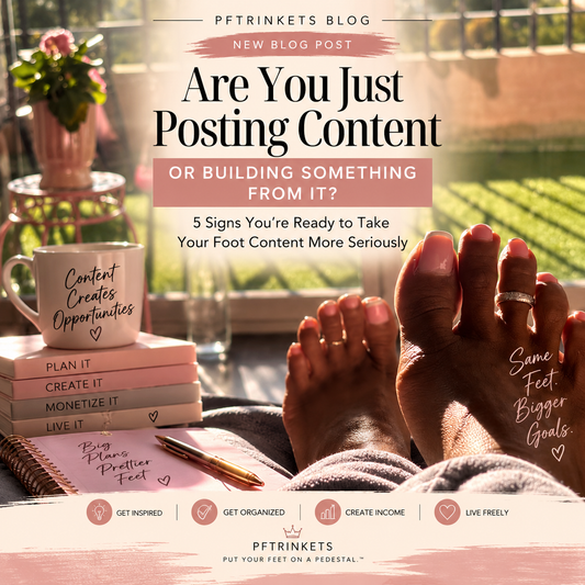 From Foot Content to Foot Business: 5 Signs You’re Ready to Take It More Seriously