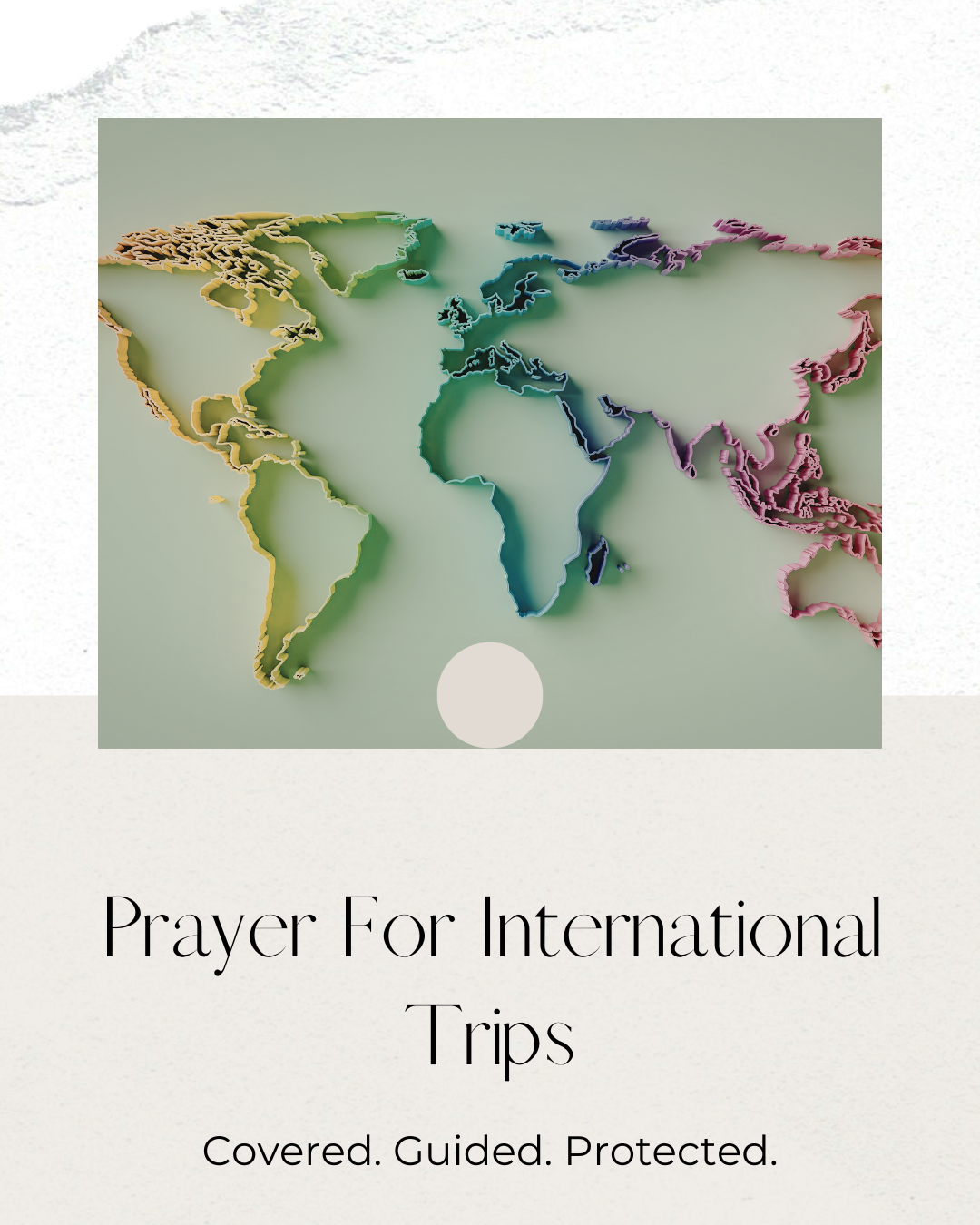 Prayer For International Trips- Covered, Guided & Protected