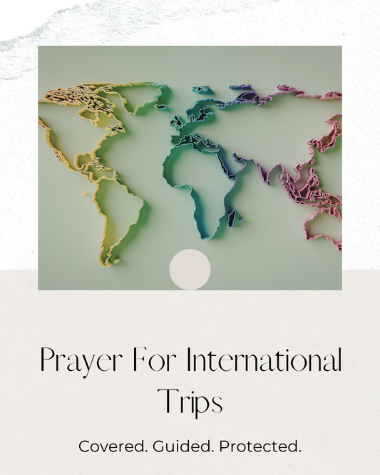 Prayer For International Trips- Covered, Guided & Protected