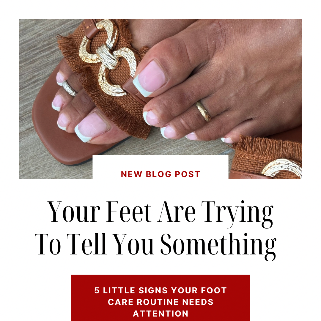 Your Feet Are Trying to Tell You Something: 5 Little Signs Your Foot-Care Routine Needs Attention