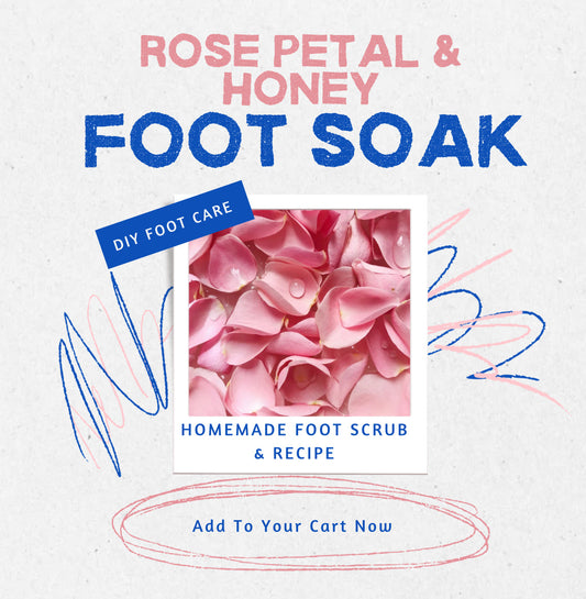 Rose Petal & Honey Foot Soak: The Secret to Softer-Happier Feet