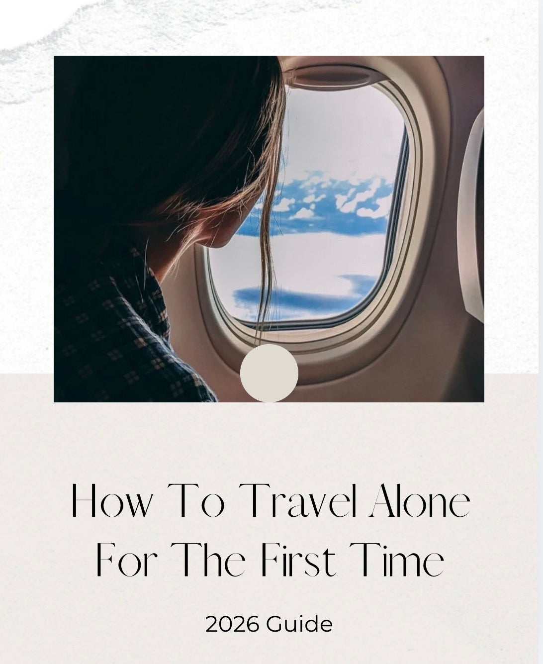 How To Travel Alone For The First Time (2026 Guide)