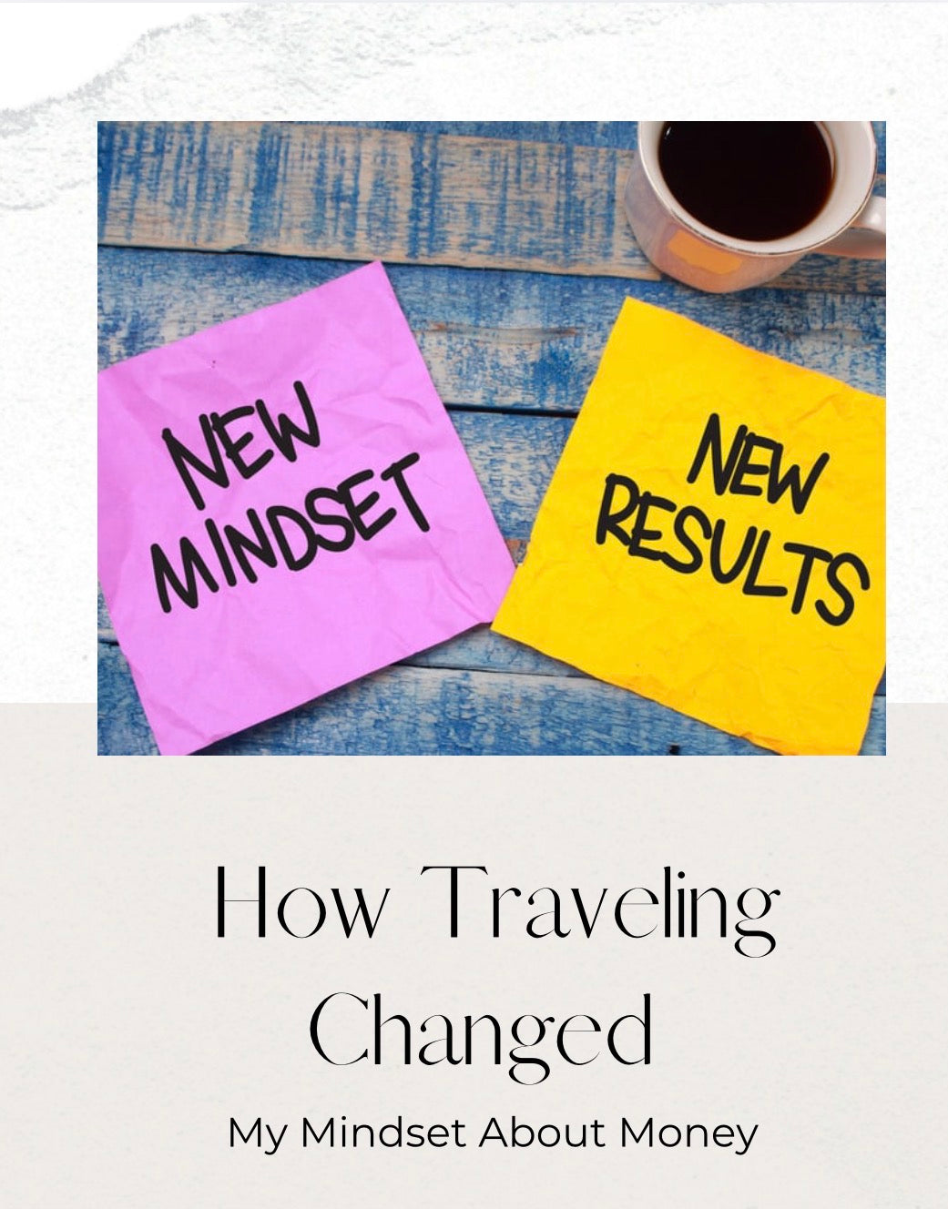 How Traveling Changed My Mindset About Money
