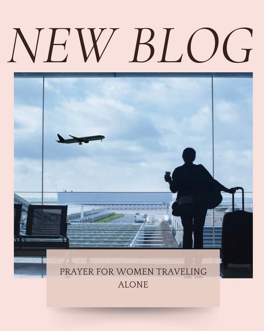 Prayer for Traveling Alone as A Woman